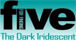 Five for Finding: The Dark Iridescent