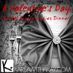 Single for Valentine’s Day? Have a Glam Single Ladies Dinner!